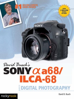 cover image of David Busch's Sony Alpha a68/ILCA-68 Guide to Digital Photography